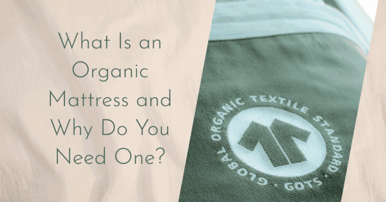What Is an Organic Mattress and Why Do You Need One