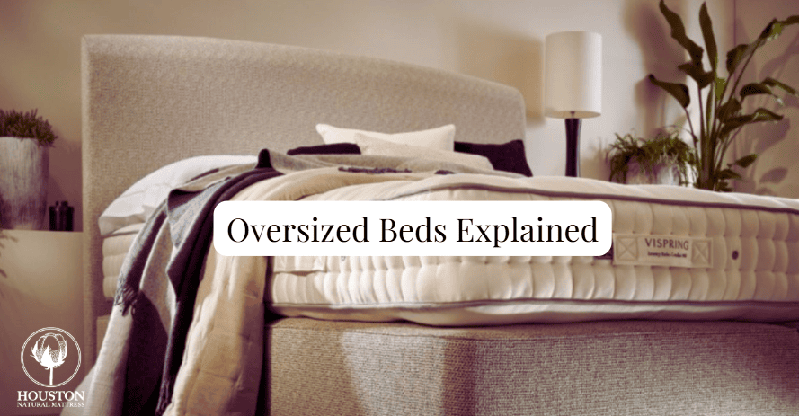 Oversized Beds Explained