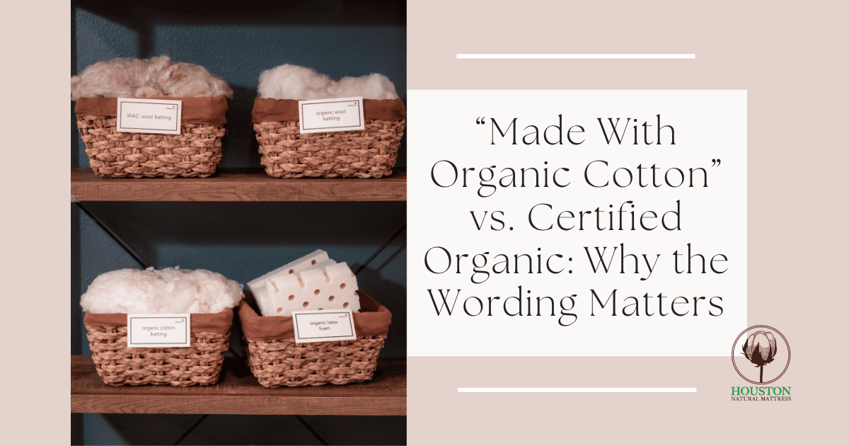 “Made With Organic Cotton” vs. Certified Organic: Why the Wording Matters